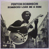 FENTON ROBINSON: SOMEBODY LOAN ME A DIME