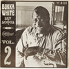BUKKA WHITE - SKY SONGS VOL. 2