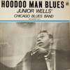 JUNIOR WELLS' CHICAGO BLUES BAND - HOODOO MAN BLUES