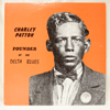 CHARLEY PATTON - FOUNDER OF THE DELTA BLUES