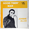 JOHNNIE ALLAN - GOOD TIMIN' MAN