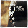 MUDDY WATERS - CAN'T GET NO GRINDIN'