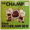 MOHAWKS - THE CHAMP