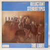 RELUCTANT STEREOTYPES - THE LABEL