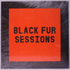 BLACK FUR SESSIONS - SAME