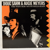 DOUG SAHM / AUGIE MEYERS - THE WEST SIDE SOUND ROLLS AGAIN