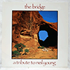 VARIOUS - THE BRIDGE - A TRIBUTE TO NEIL YOUNG