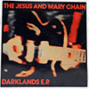 JESUS &AMP; MARY CHAIN - DARKLANDS E.P.
