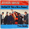 JEFFERSON AIRPLANE - BALLAD OF YOU &AMP; ME &AMP; POONEIL / TWO HEADS