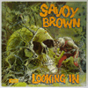 SAVOY BROWN - LOOKING IN