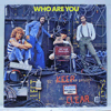 WHO - WHO ARE YOU