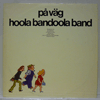 HOOLA BANDOOLA BAND - PÅ VÄG