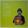 KARL JONAS &AMP; BLOOD MUSIC - THE LIGHT OF THE FUTURE DARK OF THE PAST