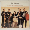 POGUES - IF I SHOULD FALL FROM GRACE WITH GOD