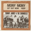TOMMY JAMES AND THE SHONDELLS - MONY MONY / GET OUT NOW