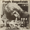 PUGH ROGEFELDT - FÖRÄLDRALÅTEN / SAIL WITH ME COME ON AND TRY - I LOVE YOU
