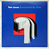 TOM JONES - SURROUNDED BY TIME