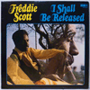 FREDDIE SCOTT - I SHALL BE RELEASED