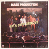 MASS PRODUCTION - IN A CITY GROOVE