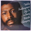 TEDDY PENDERGRASS - LIFE IS A SONG WORTH SINGING