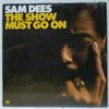 SAM DEES: THE SHOW MUST GO ON