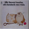 BILLY STEWART - TEACHES OLD STANDARDS NEW TRICKS / MONO