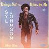 SYL JOHNSON - BRINGS OUT THE BLUES IN ME