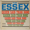 ESSEX - EASIER SAID THAN DONE / MONO