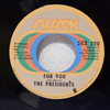 PRESIDENTS - FOR YOU / KEEP MOVIN'