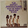 SWEET INSPIRATIONS - WHAT THE WORLD NEEDS NOW IS LOVE