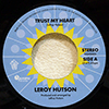 LEROY HUTSON - TRUST MY HEART / I'LL BE THERE, I'LL STILL CARE
