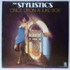 STYLISTICS - ONCE UPON A JUKEBOX