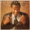 LUTHER VANDROSS - NEVER TOO MUCH