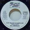 BILL BRANDON - CAN'T WE JUST SIT DOWN AND TALK IT OVER / WE FELL IN LOVE WHILE DANCING