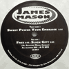 JAMES MASON - SWEET POWER YOUR EMBRACE / FREE / SLICK CITY