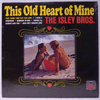 ISLEY BROTHERS - THIS OLD HEART OF MINE