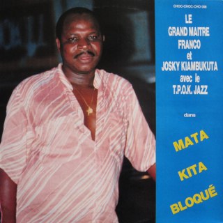 FRANCO / JOSKY KIAMBUKUTA / T.P.O.K JAZZ - MATA KITA BLOQUE