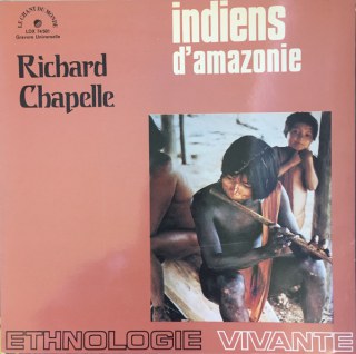 RICHARD CHAPELLE - INDIENS D'AMAZONIE