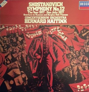 SHOSTAKOVICH / BERNARD HAITINK / CONCERTGEBOUWORKEST - SYMPHONY NO. 12 THE YEAR 1917 / OVERTURE ON RUSSIAN AND KIRGHIZ FOLK THEMES