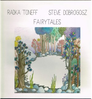 RADKA TONEFF &AMP; STEVE DOBROGOSZ - FAIRYTALES
