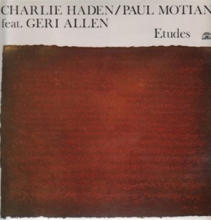 CHARLIE HADEN / PAUL MOTIAN FEAT. GERI ALLEN - ETUDES
