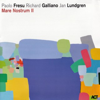 PAOLO FRESU - RICHARD GALLIANO - JAN LUNDGREN - MARE NOSTRUM II