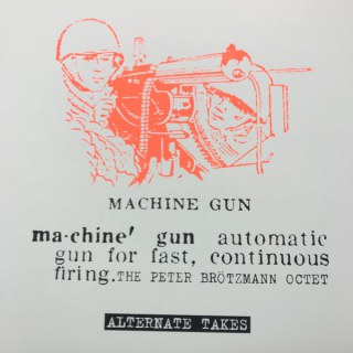 PETER BRÖTZMANN OCTET - MACHINE GUN - ALTERNATE TAKES