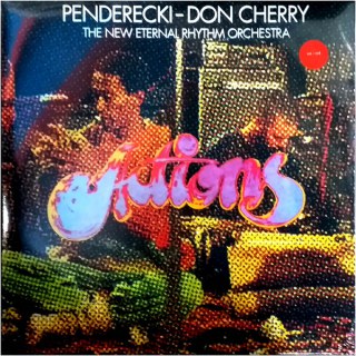 DON CHERRY / PENDERECKI &AMP; THE NEW ETERNAL RHYTHM ORCHESTRA - ACTIONS