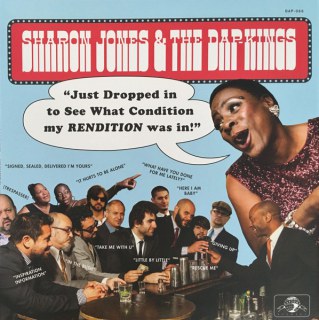 SHARON JONES &AMP; THE DAP-KINGS - JUST DROPPED IN (TO SEE WHAT CONDITION MY RENDITION WAS IN)