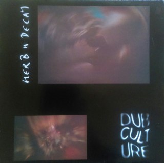 DUB CULTURE - HERB N DECAY EP