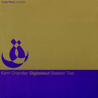 KERRI CHANDLER - DIGITALSOUL SESSION TWO