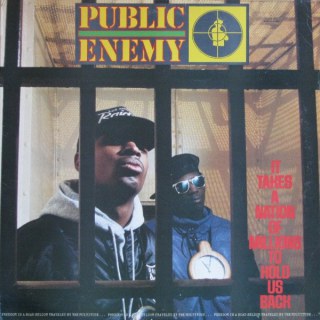 PUBLIC ENEMY - IT TAKES A NATION OF MILLIONS TO HOLD US BACK