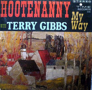 TERRY GIBBS - HOOTENANNY MY WAY / STEREO