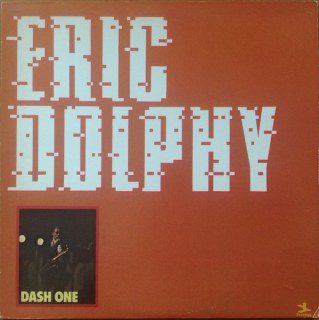 ERIC DOLPHY - DASH ONE